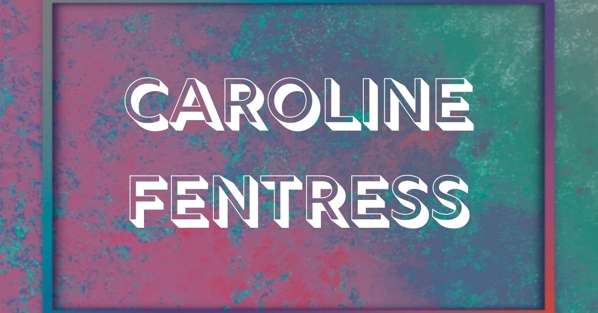 Caroline fentress
