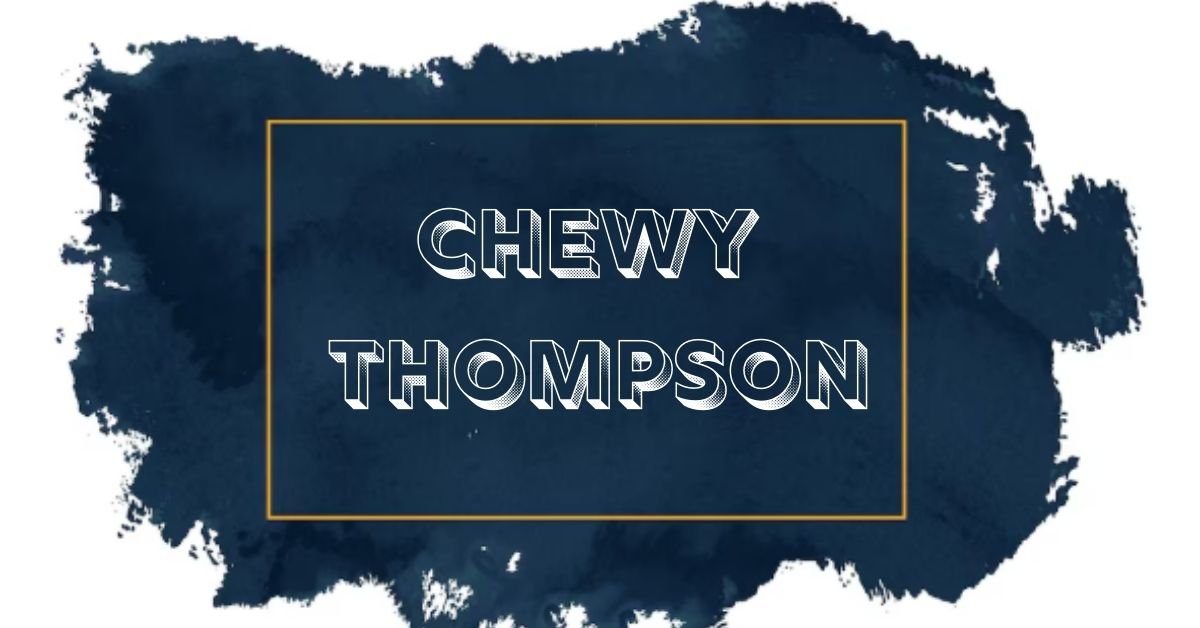 Chewy Thompson