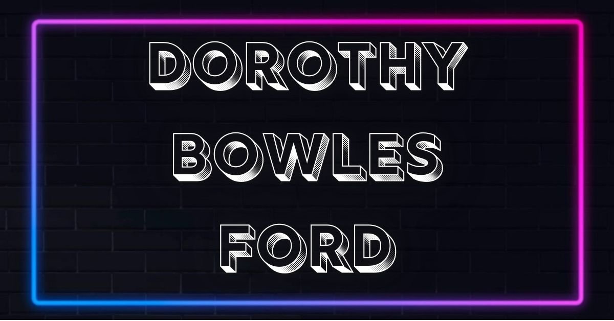 Dorothy Bowles Ford