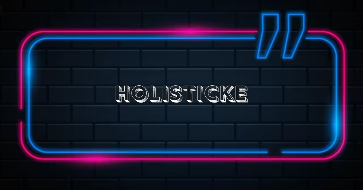 Holisticke
