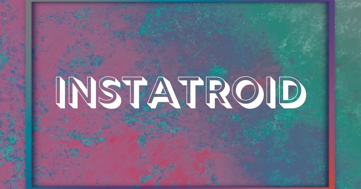 Instatroid