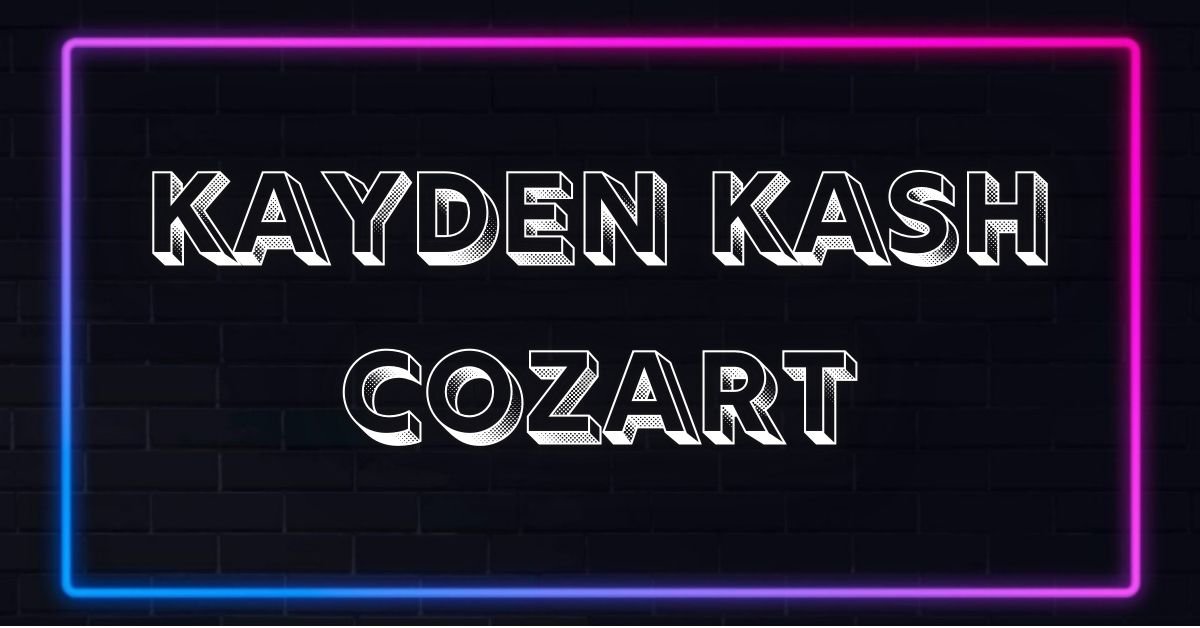 Kayden kash Cozart