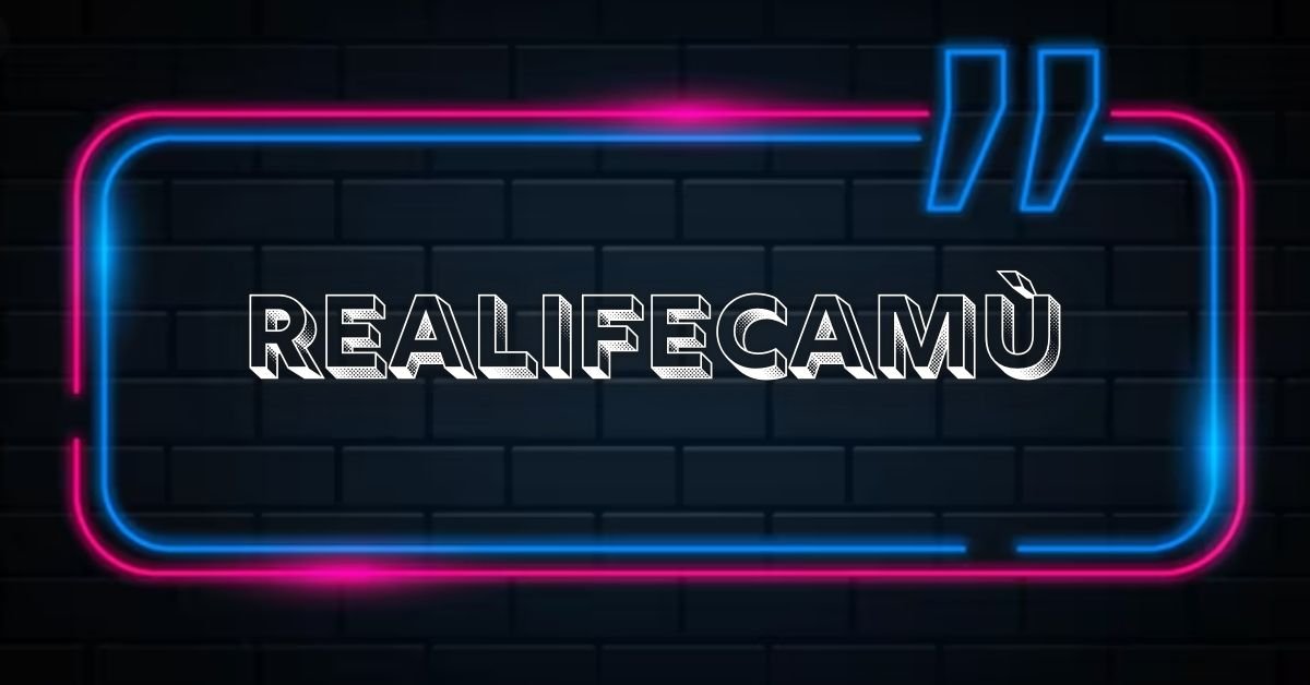 Realifecamù