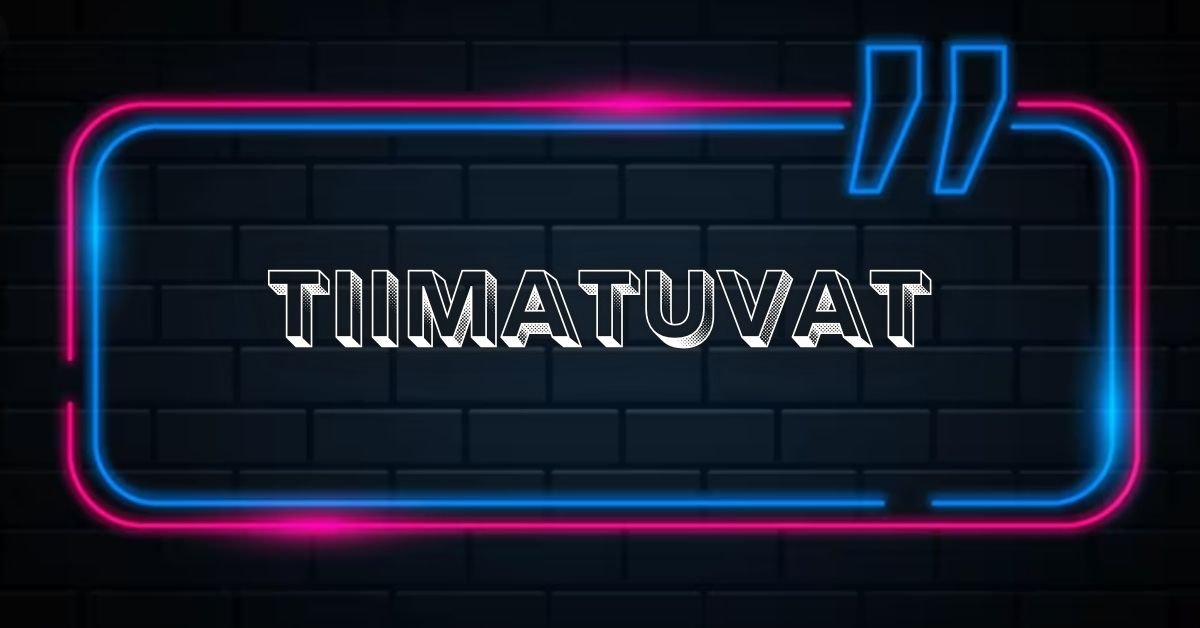 Tiimatuvat