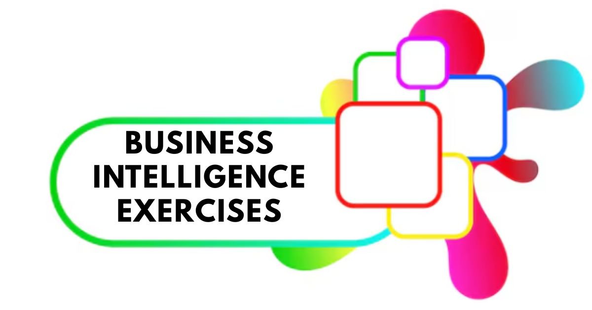 Business intelligence exercises