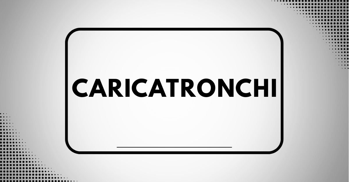 Caricatronchi