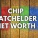 Chip batchelder net worth