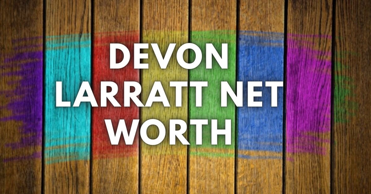 Devon larratt net worth