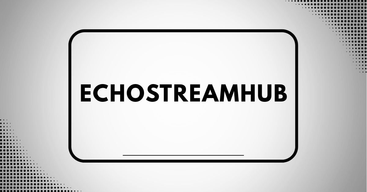 Echostreamhub