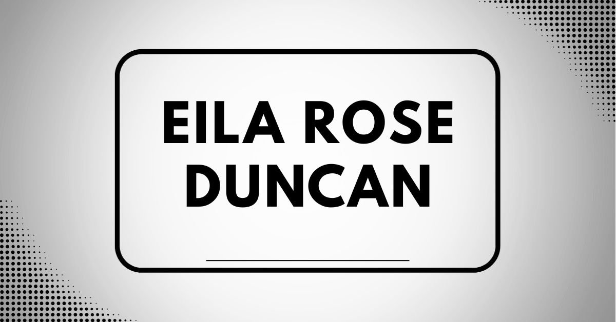 Eila rose Duncan
