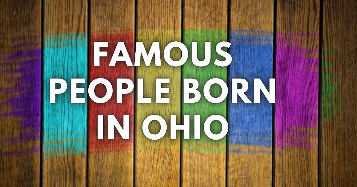 Famous people born in ohio