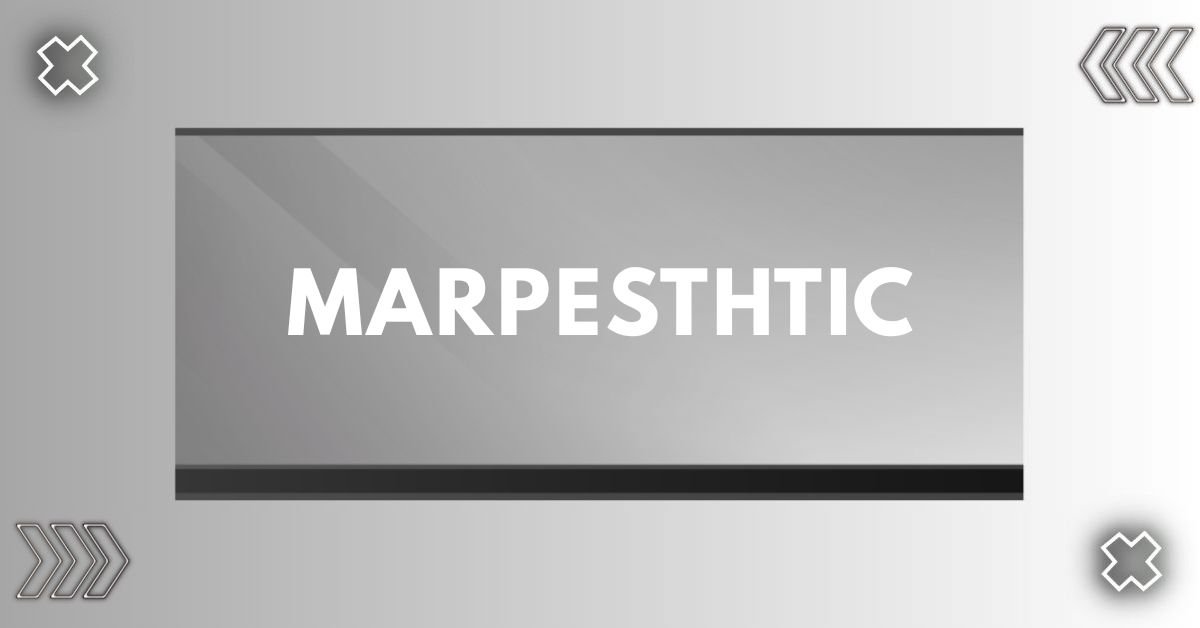 Marpesthtic