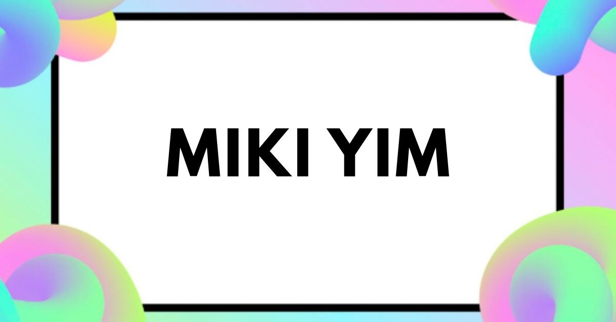 Miki Yim