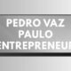 Pedro vaz paulo entrepreneur