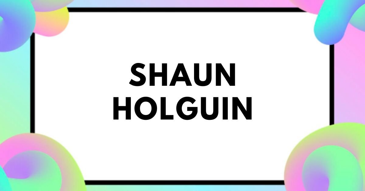 Shaun Holguin