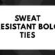 Sweat resistant bolo ties