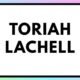 Toriah lachell