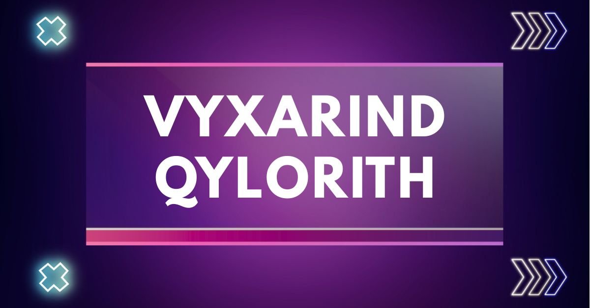 Vyxarind qylorith