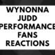 Wynonna judd performance fans reactions