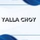 Yalla choy
