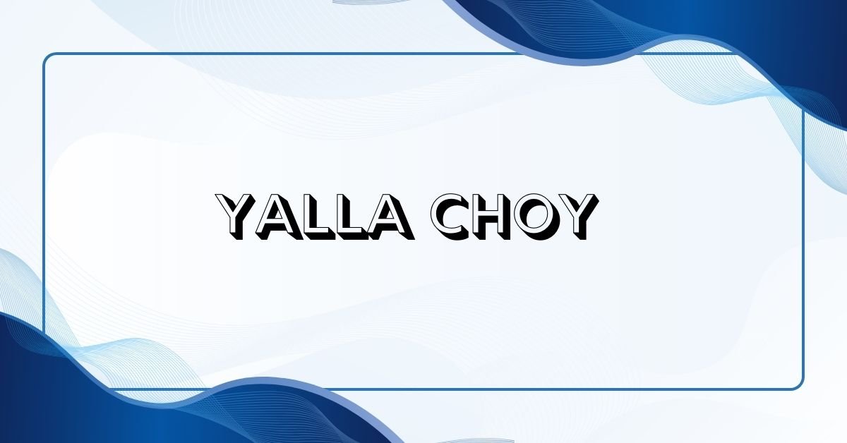 Yalla choy